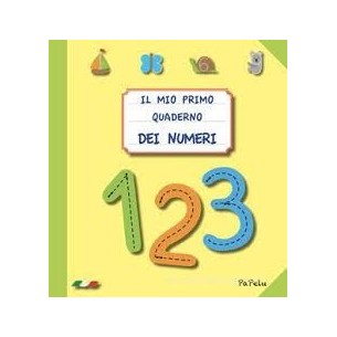 PAPELU - IL MIO PRIMO QUADERNO DEI NUMERI - DAI 4-5 ANNI 