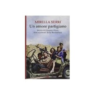 LIBR0 - UN AMORE PARTIGIANO di MIRELLA SERRI