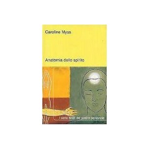 LIBRI - ANATOMIA DELLO SPIRITO di Caroline Myss 