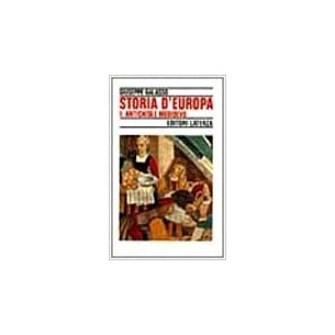 LIBRI - STORIA D'EUROPA VOL. 1° - ANTICHITA' E MEDIOEVO - LATERZA 