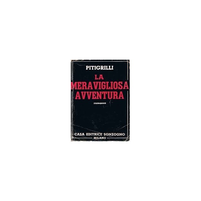 LIBRI VINTAGE - LA MERAVIGLIOSA AVVENTURA - PITIGRILLI ANNO 1948