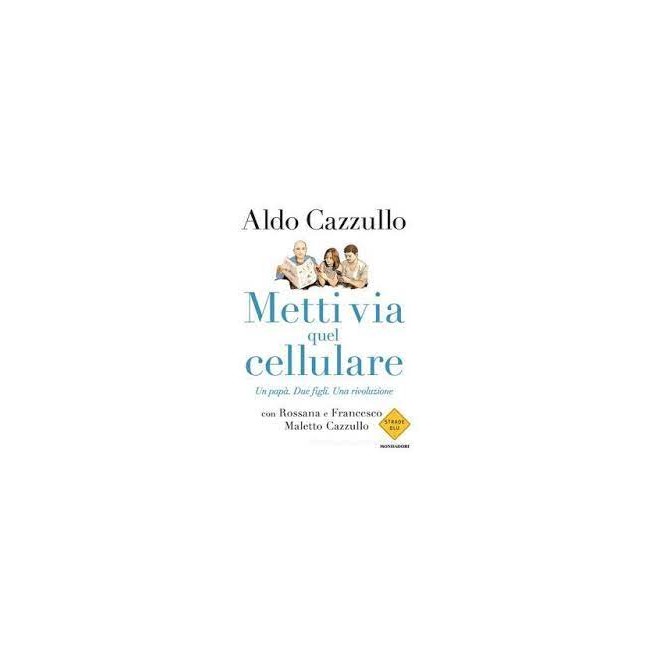 LIBRO - Metti via quel cellulare di...