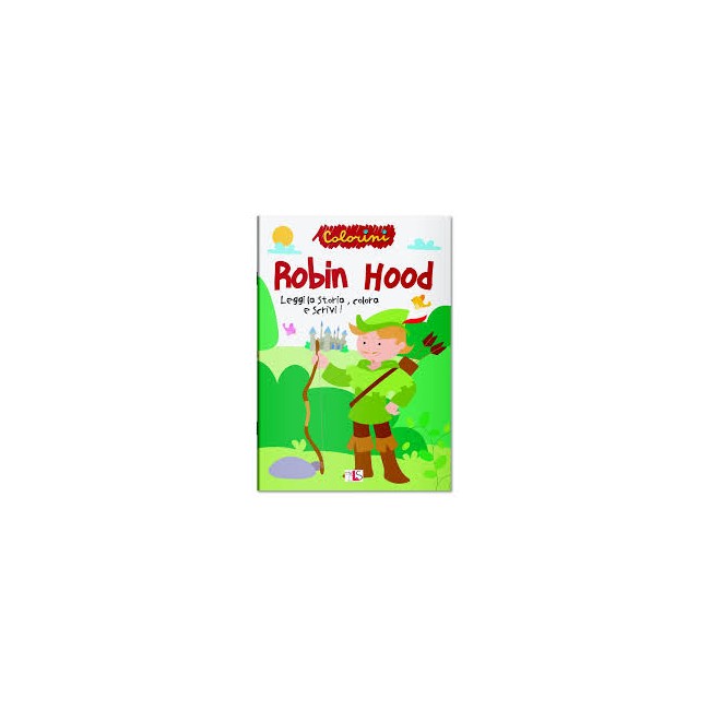 Robin Hood Leggi la storia colora e...