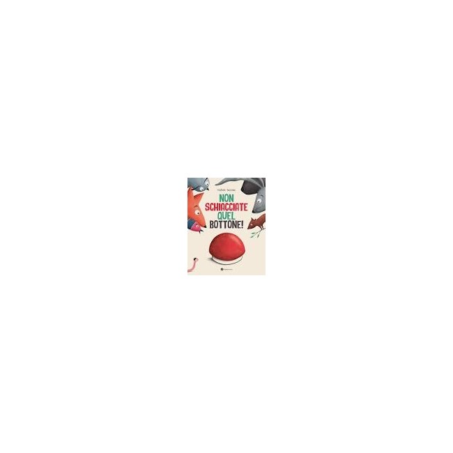 Non schiacciate quel bottone - Libro...