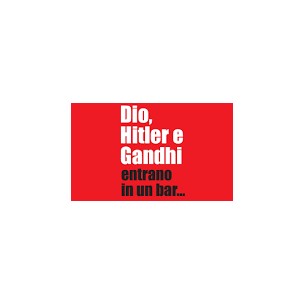 Dio, Hitler e Gandhi...