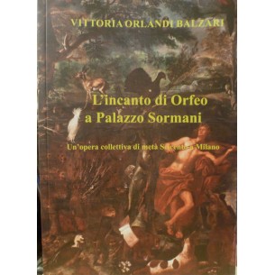 LIBRO - L'INCANTO DI ORFEO A PALAZZO SORMANI