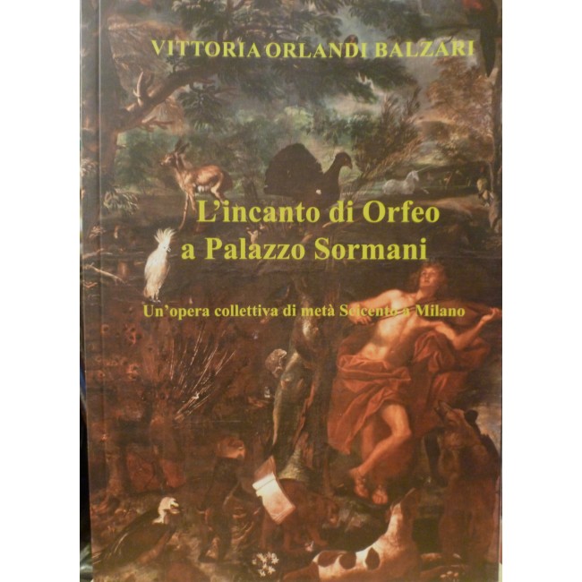 LIBRO - L'INCANTO DI ORFEO A PALAZZO SORMANI